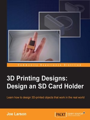cover image of 3D Printing Designs: Design an SD Card Holder